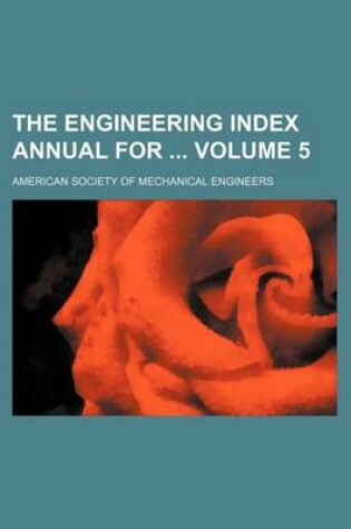 Cover of The Engineering Index Annual for Volume 5