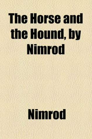 Cover of The Horse and the Hound, by Nimrod