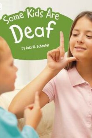 Cover of Some Kids are Deaf: a 4D Book (Understanding Differences)