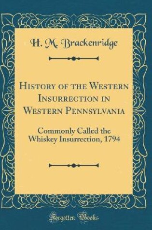 Cover of History of the Western Insurrection in Western Pennsylvania