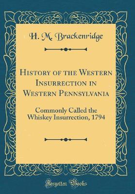 Book cover for History of the Western Insurrection in Western Pennsylvania