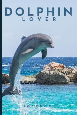 Book cover for Dolphin Lover Notebook