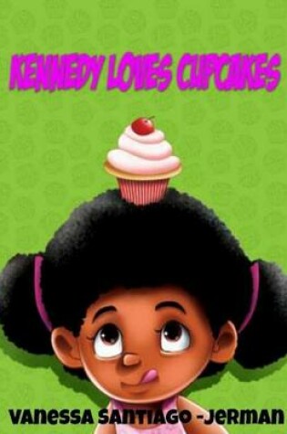 Cover of Kennedy Loves Cupcakes