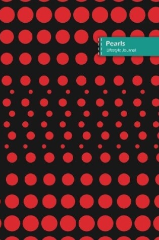 Cover of Pearls Lifestyle Journal, Blank Write-in Notebook, Dotted Lines, Wide Ruled, Size (A5) 6 x 9 In (Red)