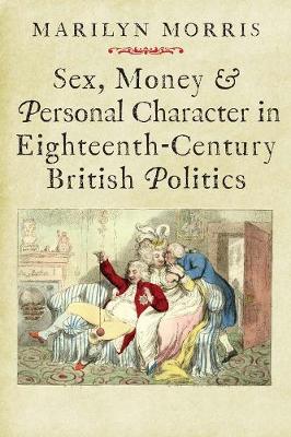 Cover of Sex, Money and Personal Character in Eighteenth-Century British Politics