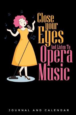 Book cover for Close Your Eyes and Listen to Opera Music