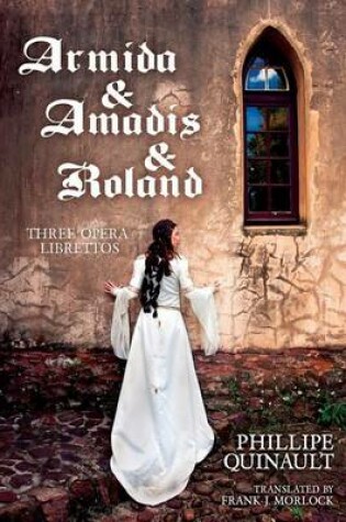 Cover of Armida & Amadis & Roland: Three Opera Librettos