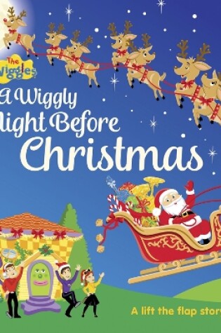 Cover of The Wiggles: A Wiggly Night Before Christmas Lift the Flaps