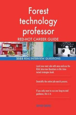 Cover of Forest technology professor RED-HOT Career Guide; 2555 REAL Interview Questions