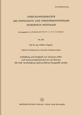 Book cover for Aufstellung Und Vergleich Von Variance-Within- Und Variance-Between-Kurven Von Garnen, Die Nach Verschiedenen Spinnverfahren Hergestellt Werden