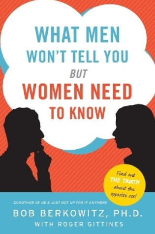 Cover of What Men Won't Tell You But Women Need to Know