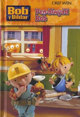 Book cover for Cyfres Bob y Bildar: Pen-Blwydd Bob