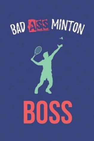 Cover of Bad Ass Minton Boss