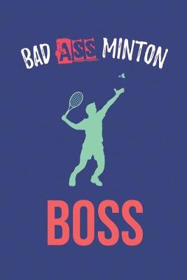 Book cover for Bad Ass Minton Boss