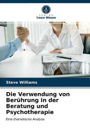 Cover of Die Verwendung von Berührung in der Beratung und Psychotherapie