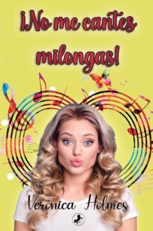 Cover of ¡No me cantes milongas!