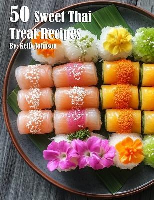 Book cover for 50 Sweet Thai Treat Recipes