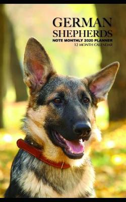 Book cover for German Shepherds Note Monthly 2020 Planner 12 Month Calendar