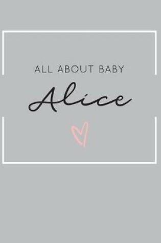 Cover of All About Baby Alice