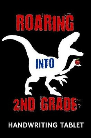 Cover of Roaring Into 2nd Grade Handwriting Tablet