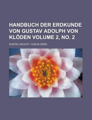 Book cover for Handbuch Der Erdkunde Von Gustav Adolph Von Kloden Volume 2, No. 2