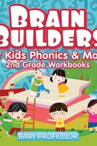 Cover of Brain Builders for Kids Phonics & Math 2nd Grade Workbooks