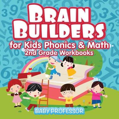 Book cover for Brain Builders for Kids Phonics & Math 2nd Grade Workbooks