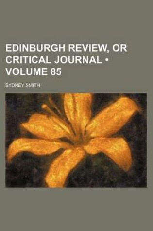 Cover of Edinburgh Review, or Critical Journal (Volume 85)