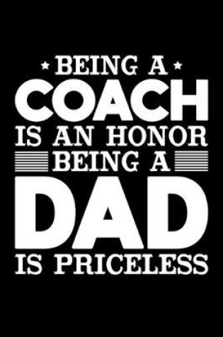 Cover of Being A Coach Is An Honor Being A Dad Is Priceless