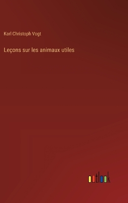 Book cover for Leçons sur les animaux utiles