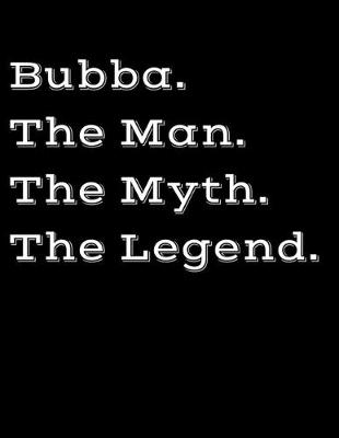 Book cover for Bubba The Man The Myth The Legend