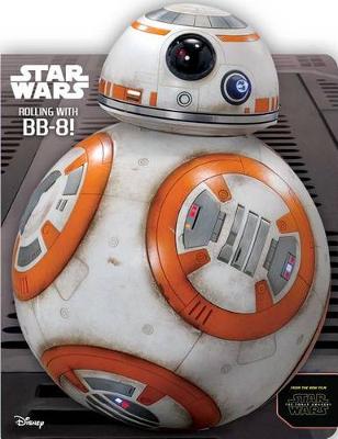 Book cover for Star Wars: Rolling with Bb-8!