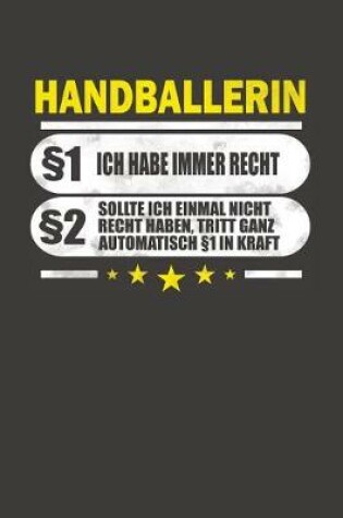 Cover of Handballerin 1 Ich Habe Immer Recht 2 Sollte Ich Einmal Nicht Recht Haben, Tritt Ganz Automatisch 1 In Kraft