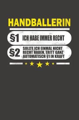 Book cover for Handballerin 1 Ich Habe Immer Recht 2 Sollte Ich Einmal Nicht Recht Haben, Tritt Ganz Automatisch 1 In Kraft