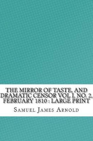 Cover of The Mirror of Taste, and Dramatic Censor Vol I, No. 2, February 1810