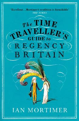Book cover for The Time Traveller's Guide to Regency Britain