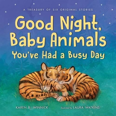 Book cover for Good Night, Baby Animals You've Had a Busy Day