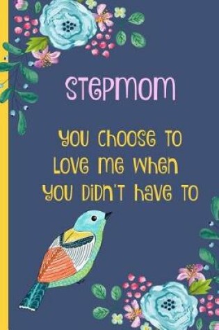 Cover of Stepmom You Choose to Love Me When You Didn't Have to
