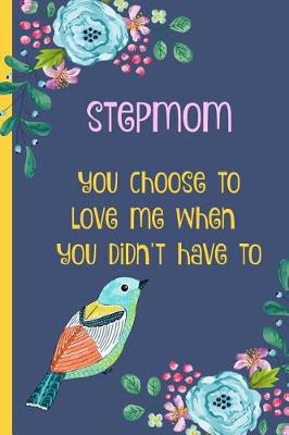 Book cover for Stepmom You Choose to Love Me When You Didn't Have to