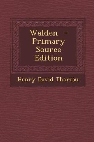 Cover of Walden - Primary Source Edition