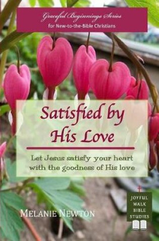Cover of Satisfied by His Love
