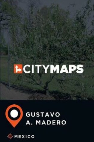 Cover of City Maps Gustavo A. Madero Mexico