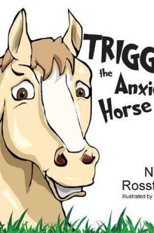 Cover of Trigger the Anxious Horse