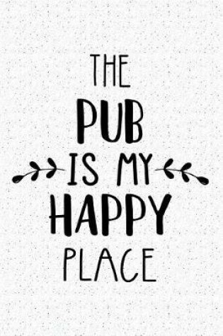 Cover of The Pub Is My Happy Place