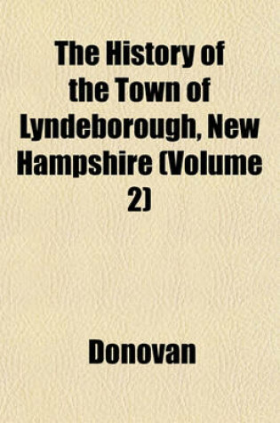 Cover of The History of the Town of Lyndeborough, New Hampshire (Volume 2)