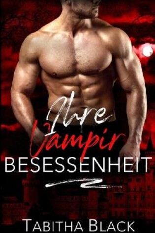 Cover of Ihre Vampir Besessenheit