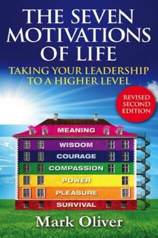 Cover of The Seven Motivations of Life: Taking Your Leadership to a Higher Level