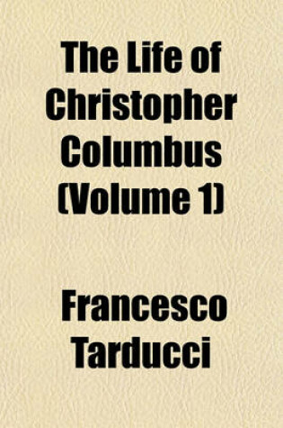 Cover of The Life of Christopher Columbus (Volume 1)