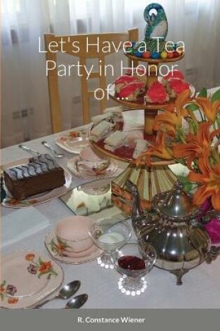 Cover of Let's Have a Tea Party in Honor of . . .