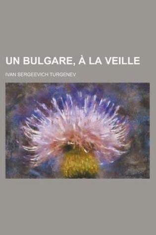 Cover of Un Bulgare, a la Veille